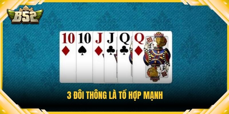 3 đôi thông là tổ hợp mạnh