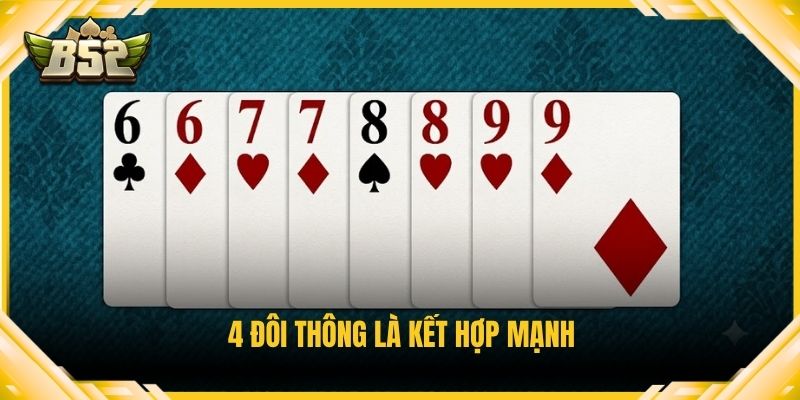 4 đôi thông là kết hợp mạnh