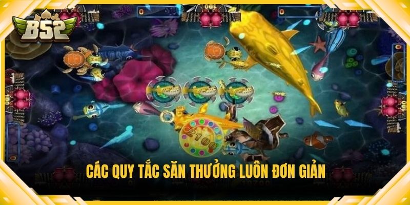 Các quy tắc săn thưởng luôn đơn giản