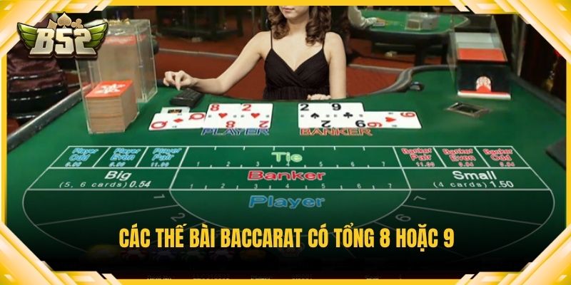 Các thế bài baccarat có tổng 8 hoặc 9