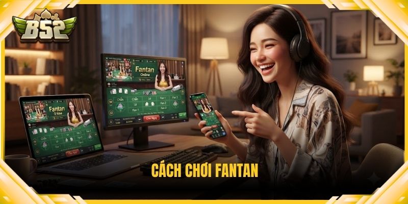 Cách chơi Fantan