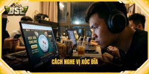 Cách nghe vị xóc đĩa