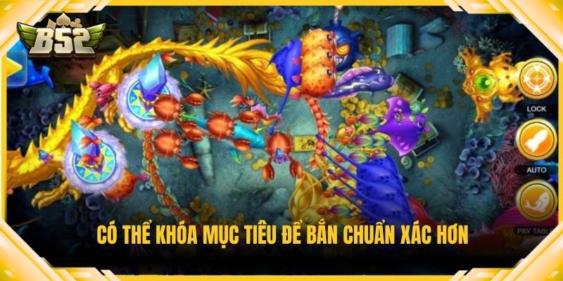 Có thể khóa mục tiêu để bắn chuẩn xác hơn