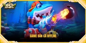 Game bắn cá offline