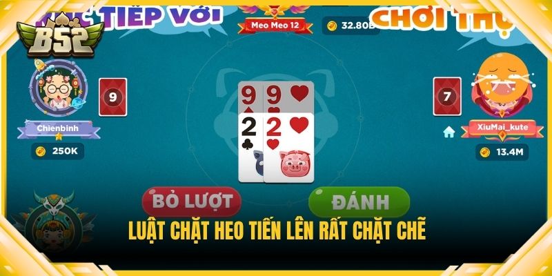 Luật chặt heo tiến lên rất chặt chẽ