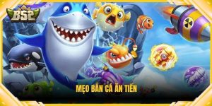 Mẹo bắn cá ăn tiền