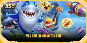 Mẹo bắn cá không tốn đạn