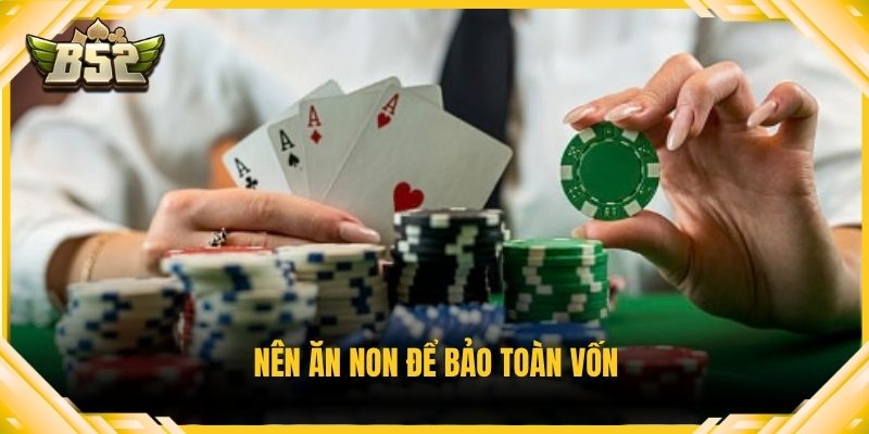 Nên ăn non để bảo toàn vốn