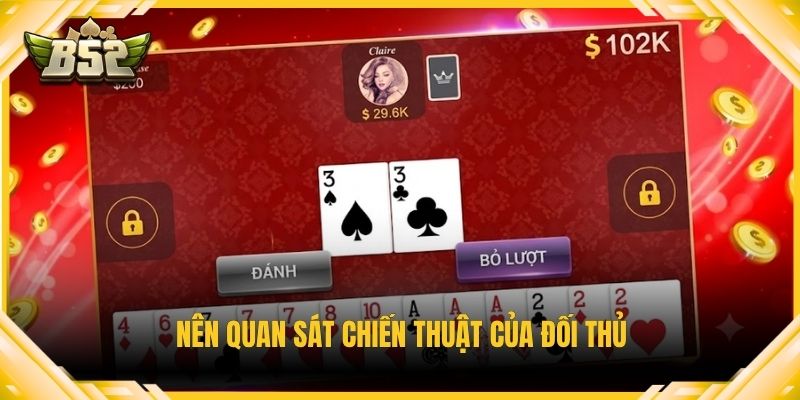 Nên quan sát chiến thuật của đối thủ