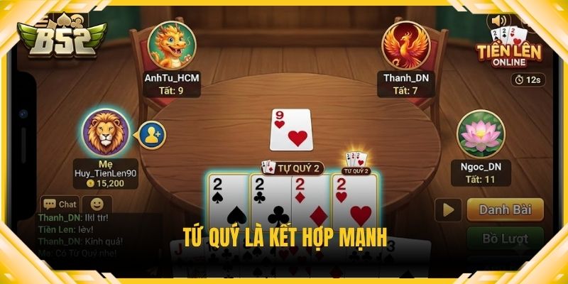 Tứ quý là kết hợp mạnh